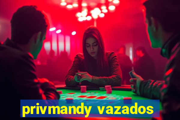 privmandy vazados